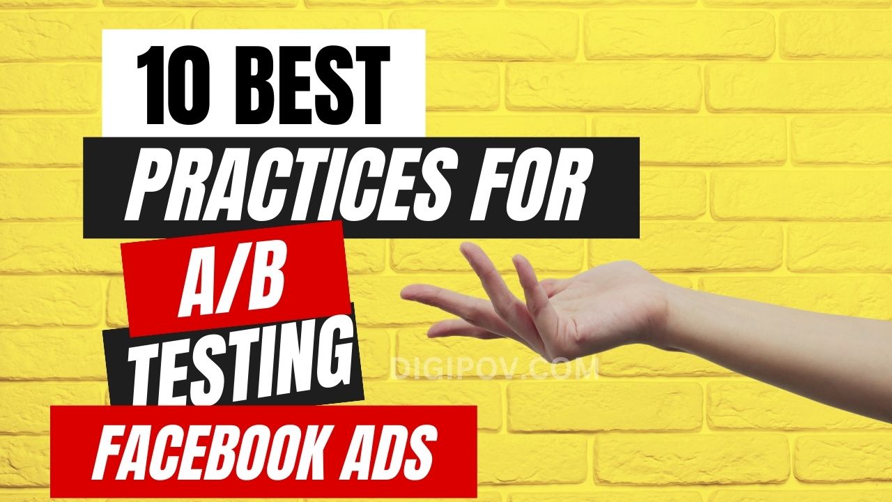 What are the best practices for A/B testing Facebook ads?