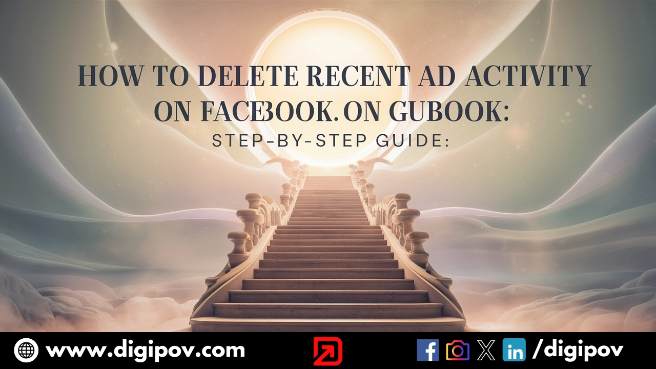 How to Delete Recent Ad Activity on Facebook : Step-by-Step Guide