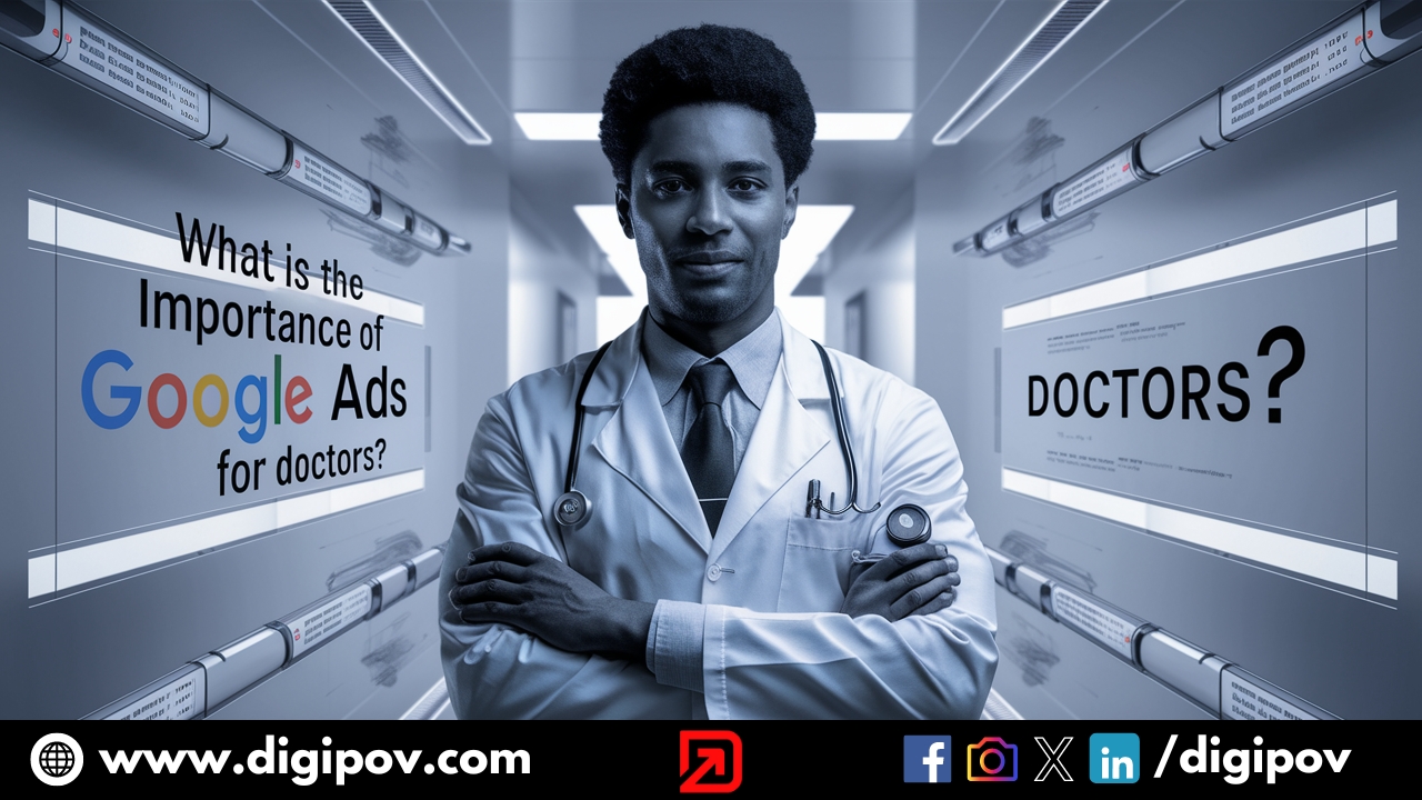 What is the Importance of Google Ads for Doctors in 2024